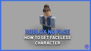 How to Get no Face: Roblox - Riseupgamer