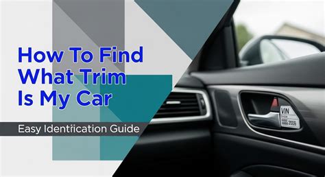 How to Identify Your Car’s Trim