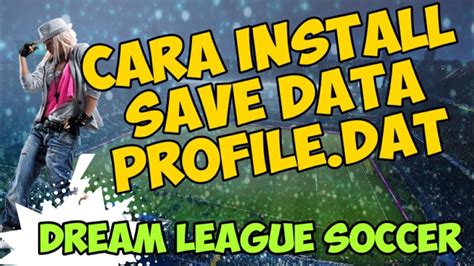 How to Install Profile . Dat in Dream League Soccer 2022