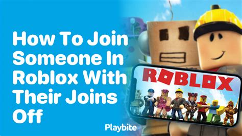 How to Join Someone with their Joins Off in Roblox - Followchain