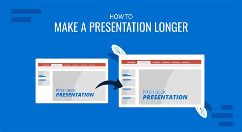 How to Make a Presentation Longer