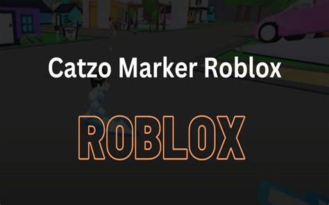 How to Obtain the Catzo Marker Roblox