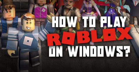 How to Perform Your Roblox Download for Windows