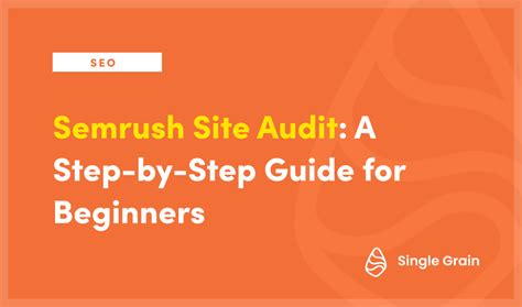 How to Perform an In-depth Site Audit With Semrush in 10 Steps