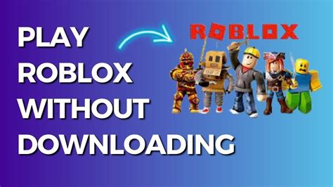 How to Play Roblox Online Without Downloading