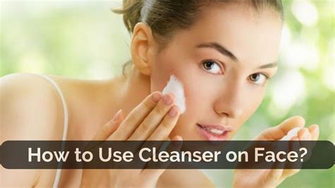 How to Properly Use Your Cleanser For Dry Skin