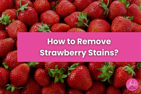 How to Remove Strawberry Stains