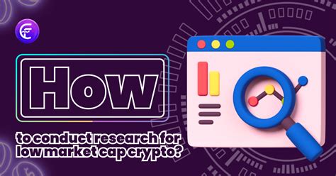 How to Research a Crypto Coin With Low Market Cap Effectively