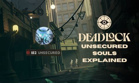 How to Secure Unsecured Souls in Deadlock