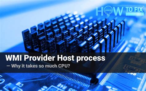 How to Troubleshoot WMI Provider Host High CPU Issues