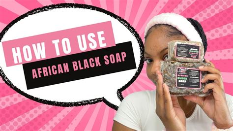 How to Use African Black Soap