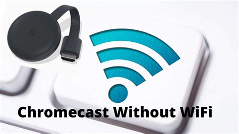 How to Use Chromecast Without WiFi