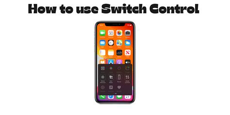 How to Use Switch Control on iPhone and iPad