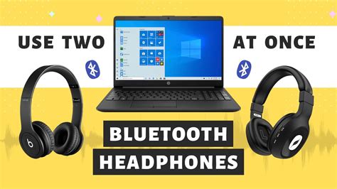 How to Use Two Pairs of Bluetooth Headphones on Your Windows Computer