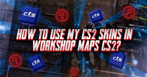 CS2 Skins in Workshop Maps