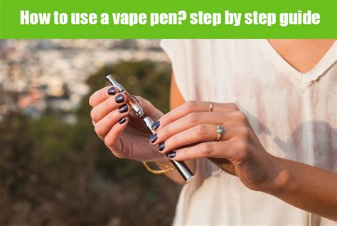 How to Use a Vape Pen - Complete Guide