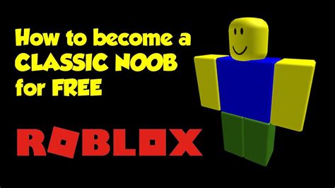 How to become a Classic Roblox Noob for FREE! - YouTube