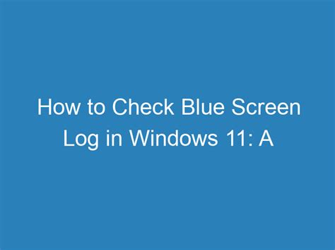 How to check the Blue Screen log