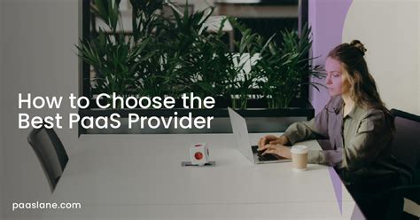 How to choose a PaaS provider