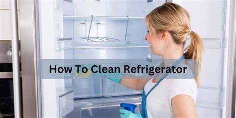 How to clean a refrigerator