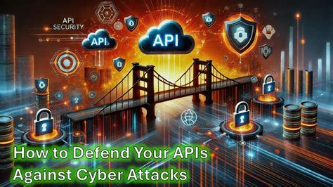 How to defend against API cyber attacks