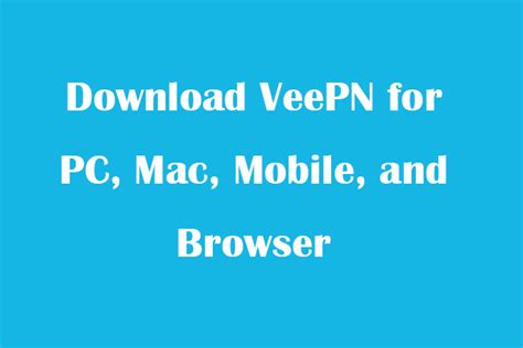 How to download and install VeePN app on Windows or Mac PC