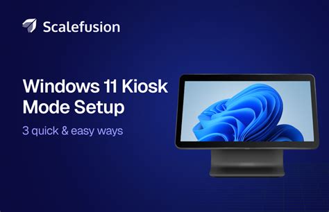 How to enable Kiosk mode on Windows 11