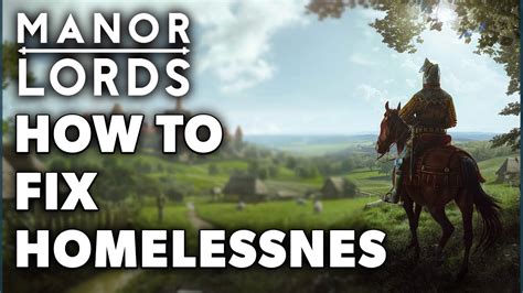 How to fix Homelessness in Manor Lords