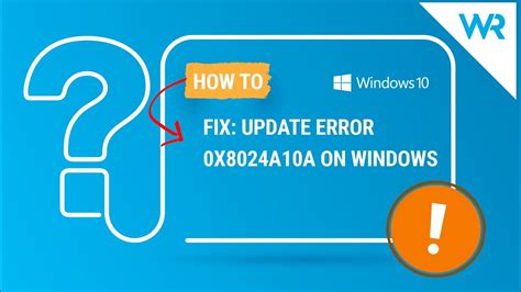 How to fix Windows 10 Update error 0x8024a10a