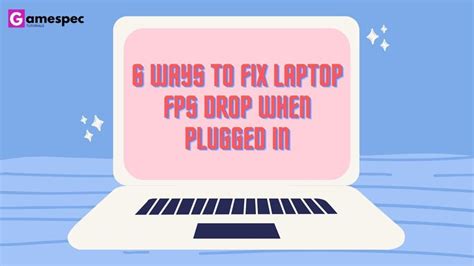 How to fix laptop FPS drop when plugged in