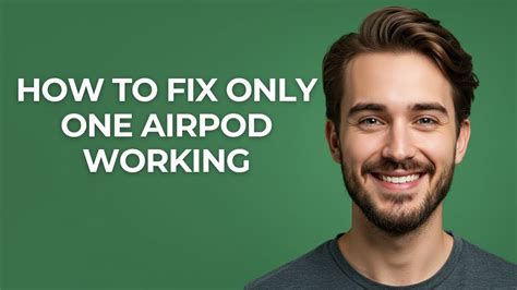 How to fix only one AirPod working: A guide