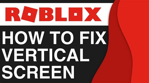 How to fix vertical screen/portrait mode on roblox - YouTube