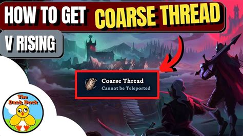 How to get coarse thread in V Rising