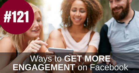 How To Get More Engagement: Tips For Increasing Audience Interaction