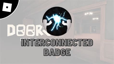 How to get the Interconnected badge in DOORS – Roblox