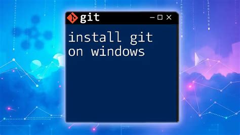 How to install Git on Windows and WSL