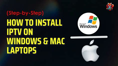 How to install IPTV on Mac and Windows