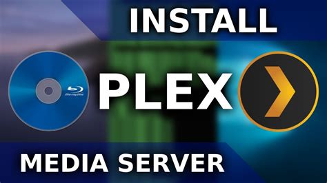 How to install Plex Media Server