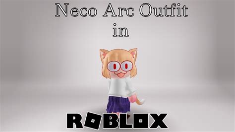 How to make Neco Arc in Roblox - YouTube