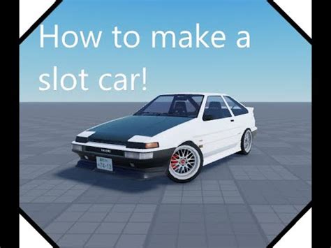 How to make a slot car in roblox studio\'s - YouTube