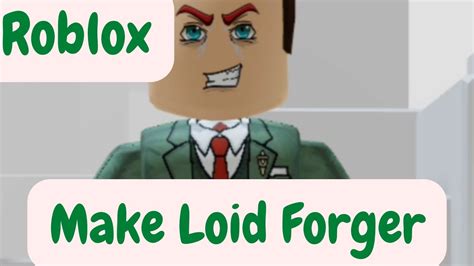 How to make loid forger in Roblox｜TikTok Search