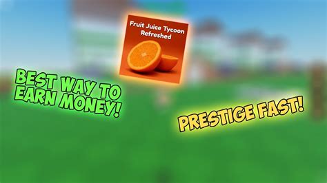 How to prestige fast in Roblox Fruit Juice Tycoon Refreshed - Pro 