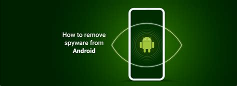 How to remove Malware or Spyware from Android