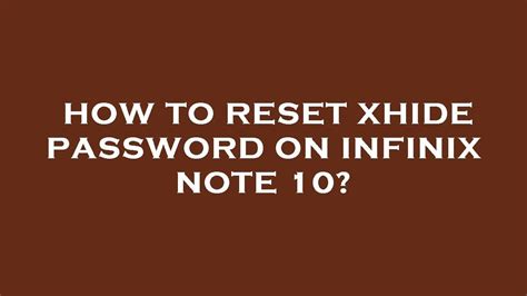 How to reset Infinix Xhide Password