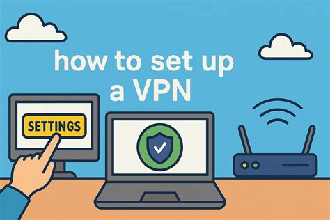 How to set up a VPN