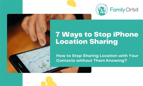 How to stop sharing location without them knowing