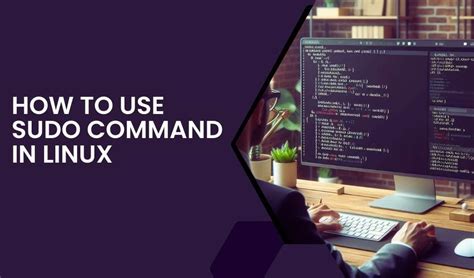 How to use the sudo Command in Linux