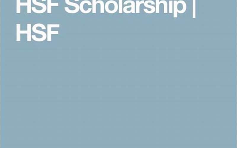 Hsf Scholarship Help