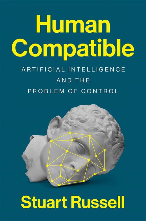 Human Compatible: Artificial Intelligence And The Problem Of Control Highlights