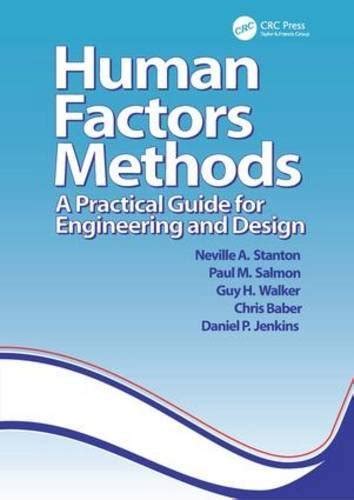 Human Factors Methods: A Practical Guide For Engineering And Design Highlights